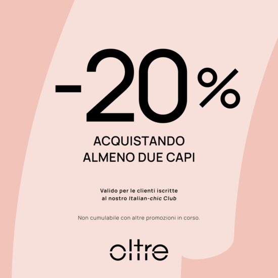 OLTRE – 20% DI SCONTO SU DUE CAPI